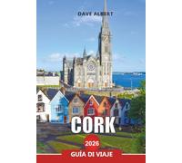 CORK Guía de viaje 2026: Explora la ciudad rebelde, las playas y la capital gastronómica de Irlanda