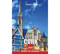 CORK Guida di viaggio 2026: Esplora la città ribelle d'Irlanda, le spiagge e la capitale del cibo