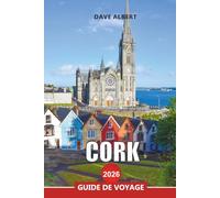 CORK Guide de voyage 2026: Explorez la ville rebelle, les plages et la capitale gastronomique de l'Irlande