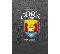 Cork Ireland Notebook Gift Souvenir Journal: 100 Lined Page 6x9 Notebook / Journal Celebrating the Irish County of Cork