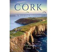 Cork : The Beauty of the Rebel County