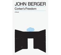 Corker's Freedom (The Essential John Berger) by John Berger (PB 2026)