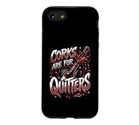Corks Are For Quitters Wine Lover Vino Drinker Case for iPhone SE (2020) / 7/8