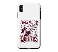 Corks Are For Quitters Wine Lover Vino Drinker Case for iPhone XS Max
