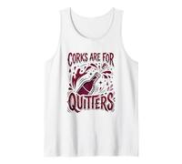 Corks are for Quitters Wine Lover Vino Drinker Tank Top