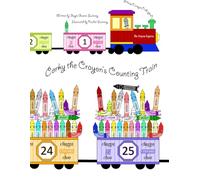 Corky the Crayon's Counting Train: A 1 to 25 Counting Train Book With Colorful Crayon Characters With Alliterative Names