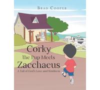 Corky the Pup Meets Zacchaeus: A Tail of God's Love and Kindness