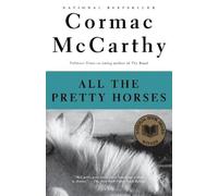 All the Pretty Horses: Border Trilogy (1) (Vintage International)
