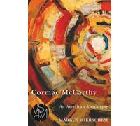 Cormac McCarthy: An American Apocalypse (Studies in Violence, Mimesis & Culture)