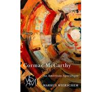 Cormac McCarthy: An American Apocalypse (Studies in Violence, Mimesis & Culture)