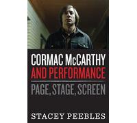 Cormac McCarthy and Performance: Page, Stage, Screen
