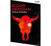 Blood Meridian: (Picador Collection)