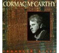 Cormac Mccarthy - Troubled Sleep