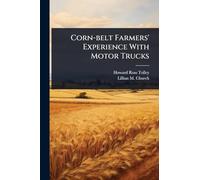 Corn-belt Farmers' Experience With Motor Trucks