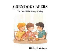 Corn Dog Capers: The Case Of The Missing Ketchup