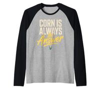 Corn is Always The Answer Funny Corn Lover Saying Raglan Baseball Tee