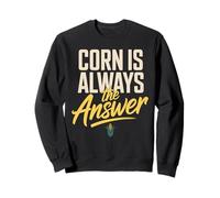 Corn Is Always The Answer Funny Corn Lover Saying Sweatshirt