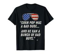 Corn Pop Was A Bad Dude - Funny Joe Biden Parody T-Shirt