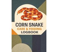 Corn Snake Care & Feeding Logbook