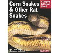 Corn Snakes & Other Rat Snakes: Everything about Acquiring, Hosuing, Health, and Breeding (Complete Pet Owner's Manuals)
