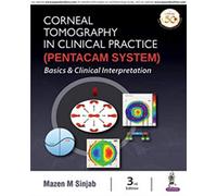 Corneal Tomography in Clinical Practice (Pentacam System): Basics & Clinical Interpretation