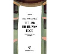 Corneille: Three Masterpieces: The Liar; The Illusion; Le Cid (Oberon Modern Playwrights)