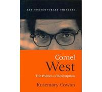 Cornel West: The Politics of Redemption (Key Contemporary Thinkers)