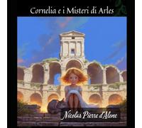 Cornelia e i Misteri di Arles