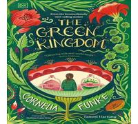 Cornelia Funke The Green Kingdom : New York Times Bestseller Hardback Book Cornelia Funke Multicolor