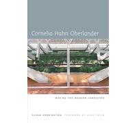Cornelia Hahn Oberlander: Making the Modern Landscape