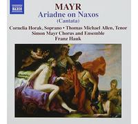 Horak:Allen:Mayr Choir:Hauk - Mayr: Ariadne On Naxos