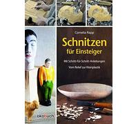Cornelia Rapp Schnitzen für Einsteiger: Mit Schritt-für-Schritt-Anlei (Hardback)