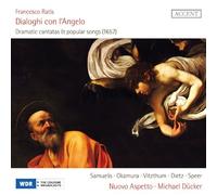 Cornelia Samuelis, Chiyuki Okamura, Franz Vitzthum, Christian Dietz, Yorck Felix Speer, Nuovo Aspetto Michael Dücker - Francesco Ratis - Dialoghi con l´Angelo - Dramatic Cantatas & Popular Songs