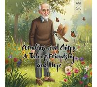 Cornelius and Chirpy A Tale of Friendship and Hope II: 2