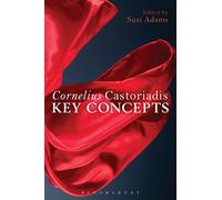 Cornelius Castoriadis: Key Concepts