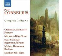 Landshamer:Schafer:Viet - Cornelius: Complete Lieder Volume 4