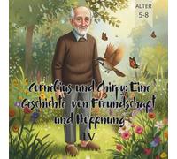 Cornelius und Chirpy Eine Geschichte von Freundschaft und Hoffnung IV: 4