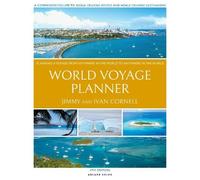 Cornell's World Voyage Planner 4th edition: Planning a Voyage from Anywhere in the World to Anywhere in the World
