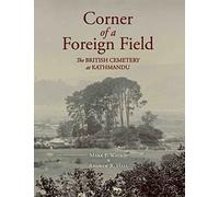 Corner of a Foreign Field : The British Cemetery at Kathmandu