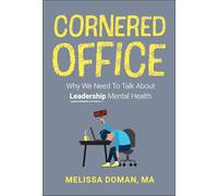 Cornered Office: Why We Need To Talk About Leadership Mental Health