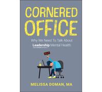 Cornered Office : Why We Need To Talk About Leadership Mental Health