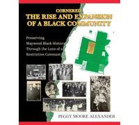 Cornered: Preserving Maywood Black History Through the Lens of a Restrictive Covenant