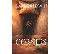 Corners: Every Corner holds a secret, some secrets are hungry