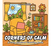 Corners of Calm: A Cozy Coloring Journey: Perfect for teens and adults alike, each page is thoughtfully designed with thick clean outlines and delightful elements.