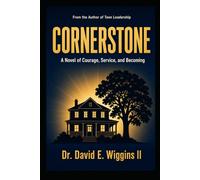 Cornerstone: A Novel of Courage, Service, and Becoming (Teen Leadership Collection)