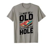Cornhole Champion I May Be Old But I Still Find The Hole T-Shirt