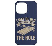 Cornhole Dad Funny I May Be Old But I Still Find The Hole Case for iPhone 14 Pro Max