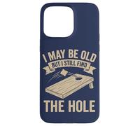 Cornhole Dad Funny I May Be Old But I Still Find The Hole Case for iPhone 15 Pro Max