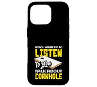 Cornhole Lover Listen Talk About Cornhole Case for iPhone 16 Pro