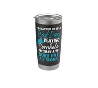 Cornhole Team Bean Bag Player Champ I'd Rather Have A Bad Stainless Steel Insulated Tumbler